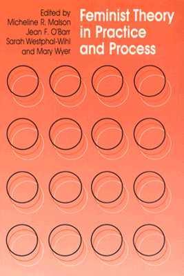 Feminist Theory in Practice and Process