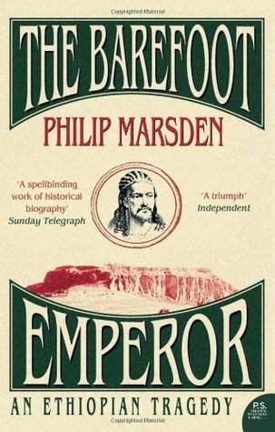 The Barefoot Emperor: An Ethiopian Tragedy book by Philip Marsden