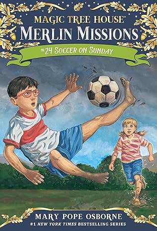 Magic Tree House Merlin Missions #24: Soccer on Sunday book by Mary Pope Osborne