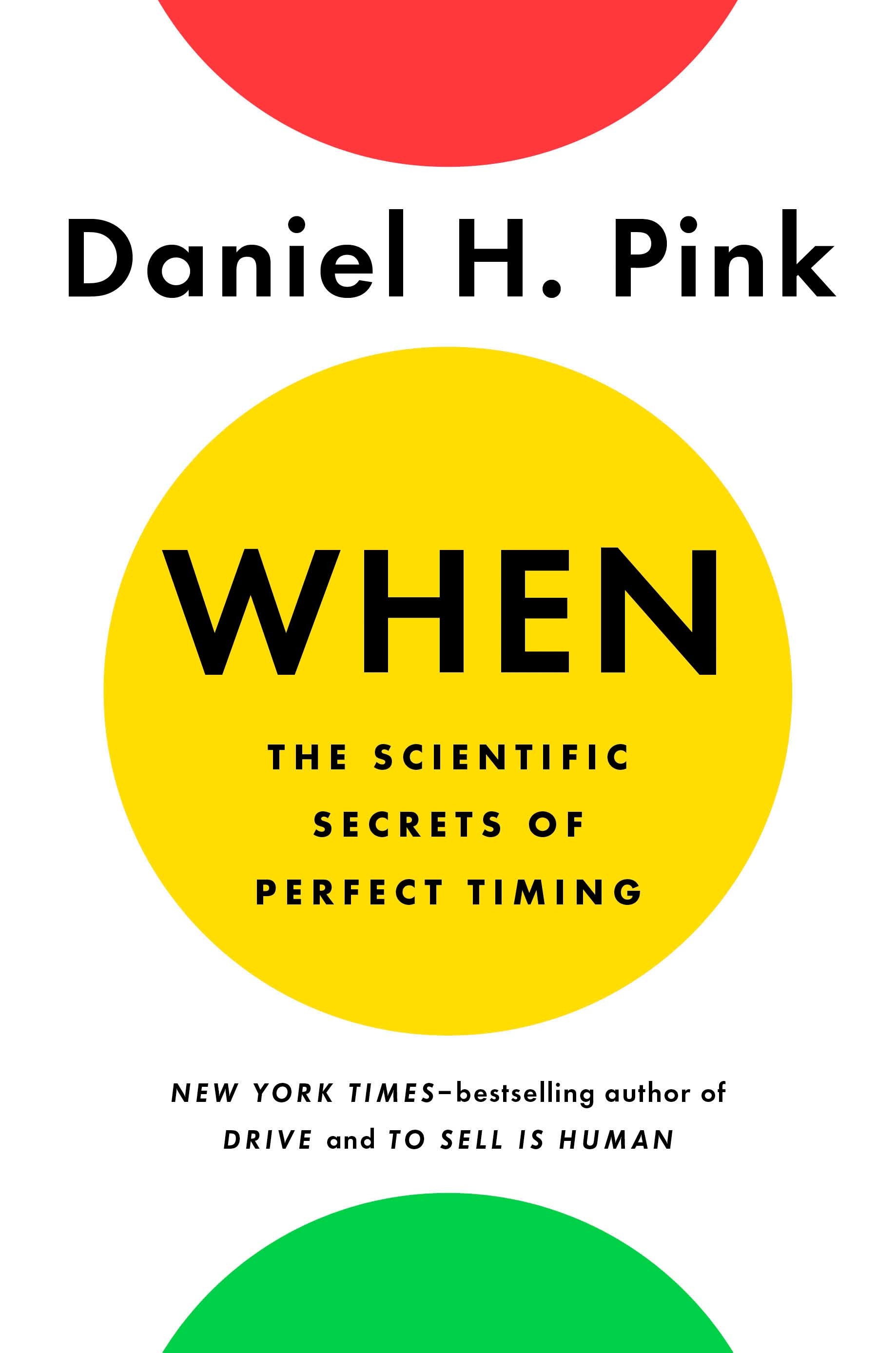 When: The Scientific Secrets of Perfect Timing book by Daniel H. Pink