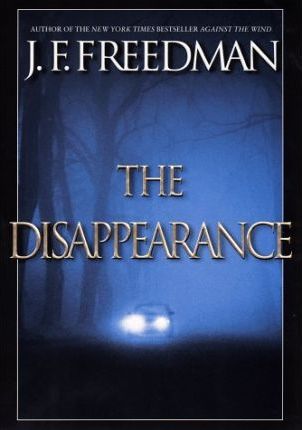 The Disappearance by J. F. Freedman