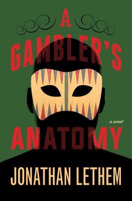 A Gambler's Anatomy book by Jonathan Lethem