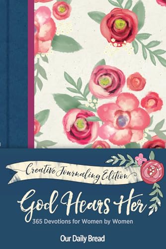 God Hears Her Creative Journaling Edition: 365 Devotions for Women by Women