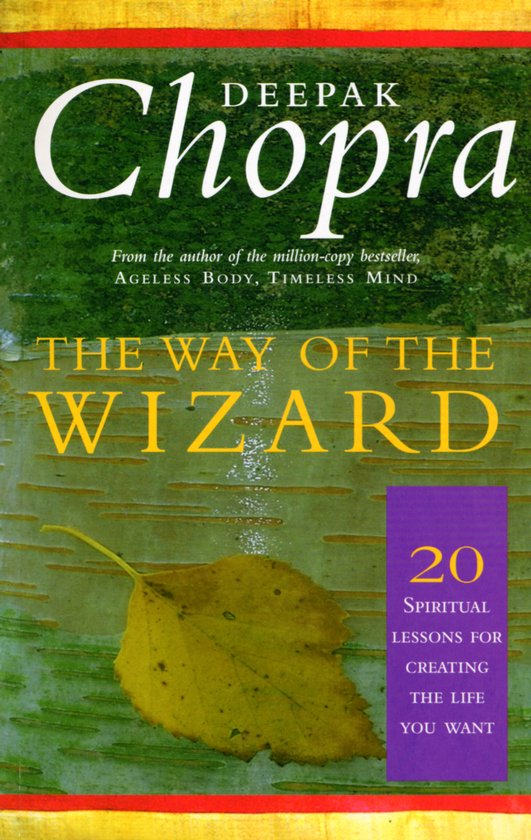 The Way of the Wizard: Twenty Spiritual Lessons for Creating the Life You Want book by Deepak Chopra