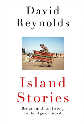 Island Stories: An Unconventional History of Britain book by David Reynolds