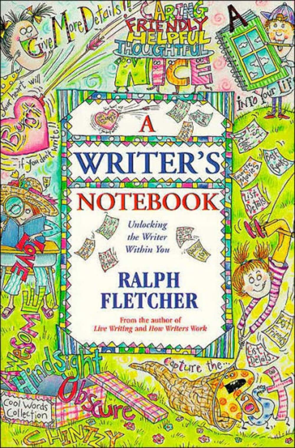 A Writer's Notebook: New and Expanded Edition: Unlocking the Writer within You book by Ralph Fletcher