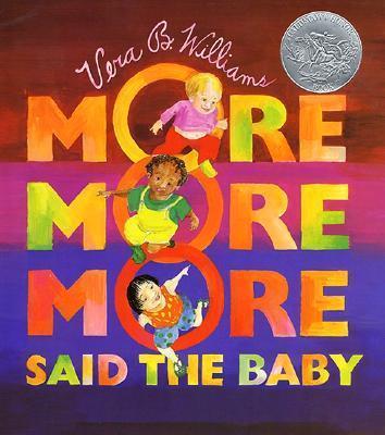 More, More, More, Said the Baby