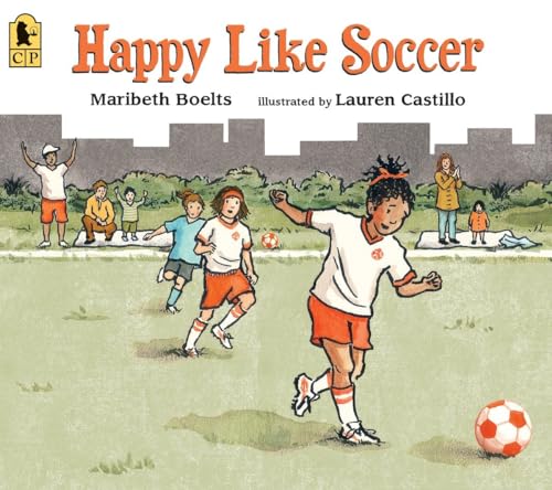 Happy Like Soccer  by Maribeth Boelts