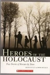 Heroes of the Holocaust: True Stories of Rescues by Teens by Allan Zulo