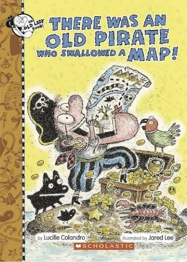 There was an Old Pirate who Swallowed a Map! Book By Lucille Colandro