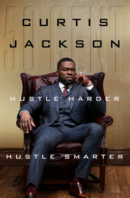 Hustle Harder, Hustle Smarter book by 50 Cent  Curtis Jackson