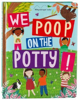 We Poop on the Potty! (Mom's Choice Awards Gold Award Recipient) Board Book