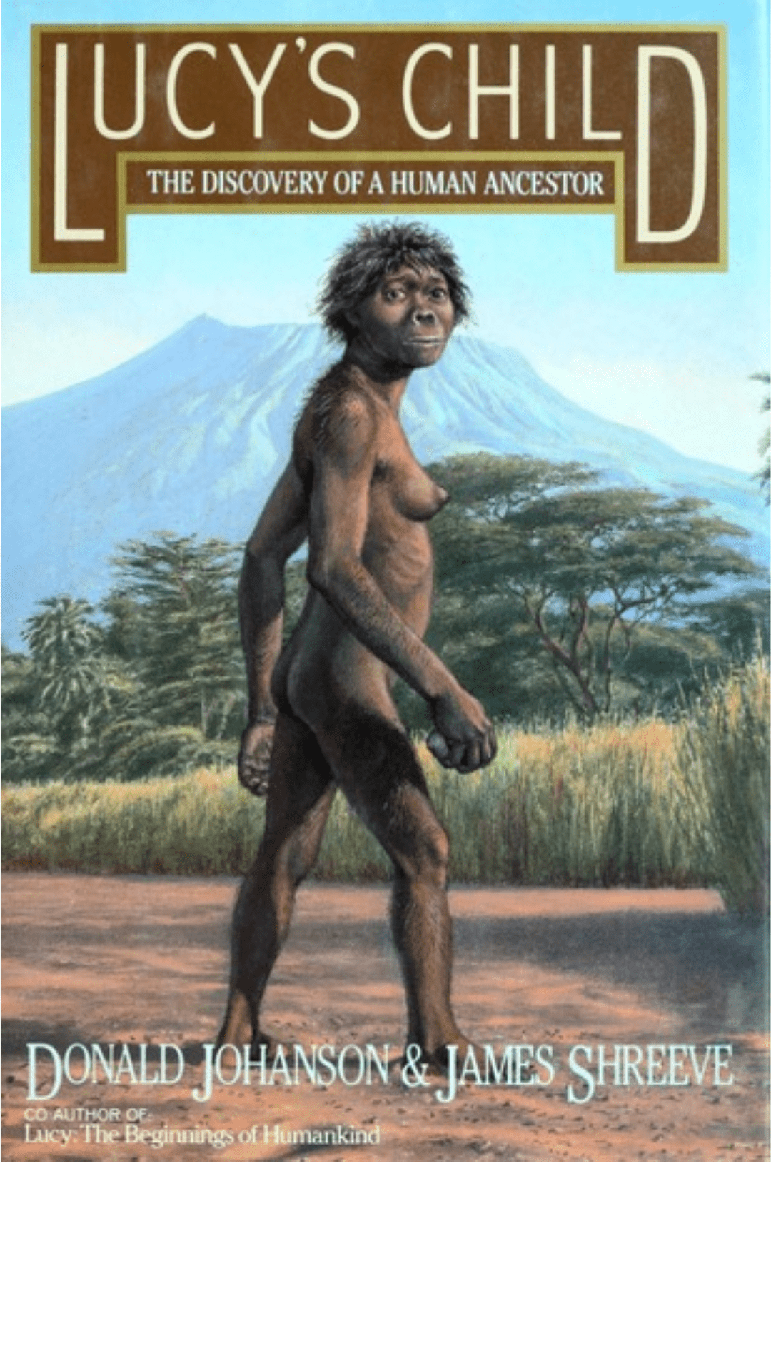 Lucy's Child : The Discovery of a Human Ancestor