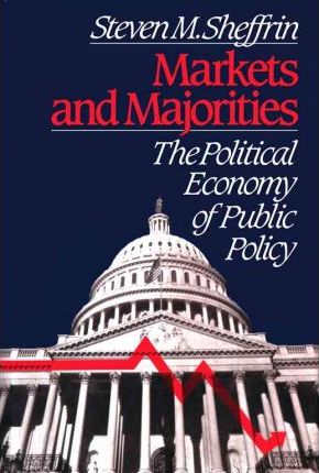 Markets and Majorities : The Political Economy of Public Policy
