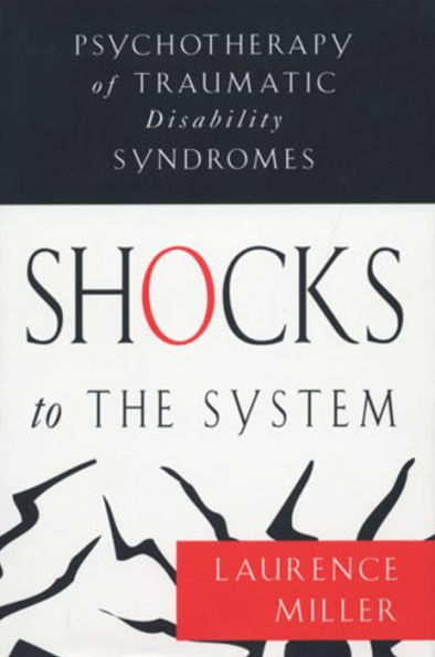 Shocks to the System: Psychotherapy of Traumatic Disability Syndromes
