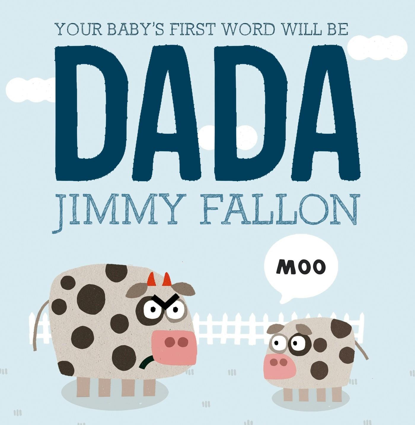 Your Baby's First Word Will Be DADA book by Jimmy Fallon (Board Book)