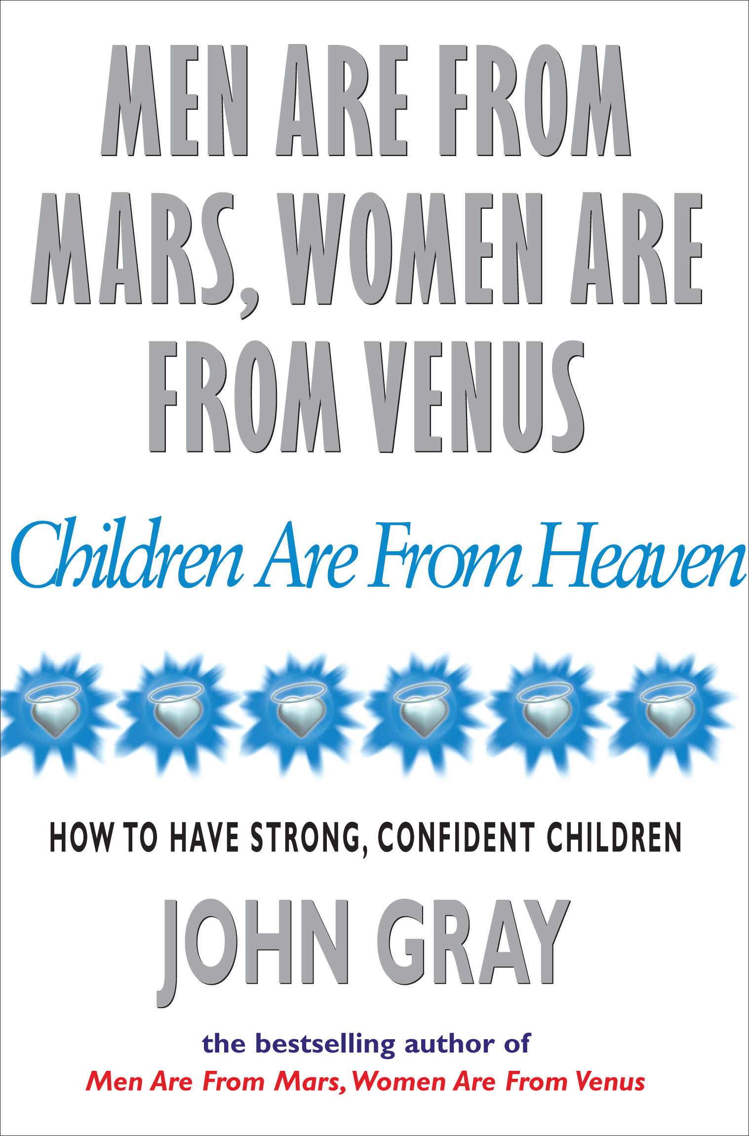 Men are From Mars, Women are From Venus, Children are from Heaven book by John Gray