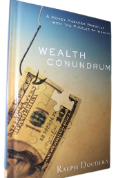 Wealth Conundrum: A Money Manager Wrestles With the Puzzles of Wealth Book By Ralph Doudera