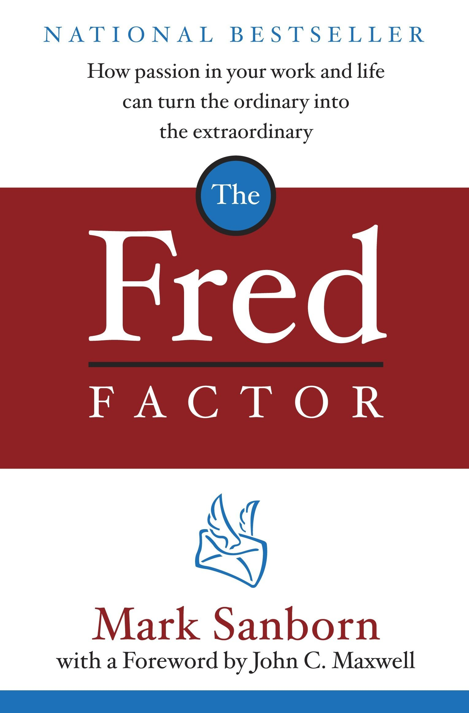 The Fred Factor: How Passion in Your Work and Life Can Turn the Ordinary into the Extraordinary book by Mark Sanborn