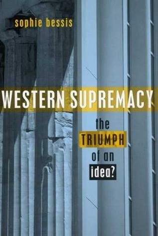 Western Supremacy: The Triumph of an Idea book by Sophie Bessis