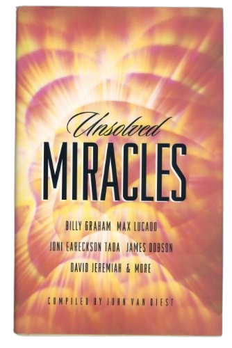 Unsolved Miracles compiled by John Van Diest
