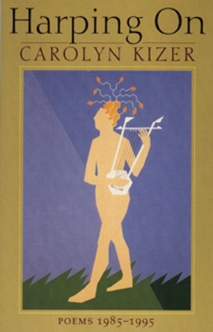 Harping on book by Carolyn Kizer