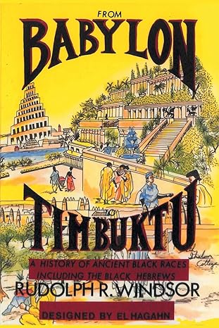 From Babylon to Timbuktu: A history of Ancient Black Races book By Rudolph R. Windsor