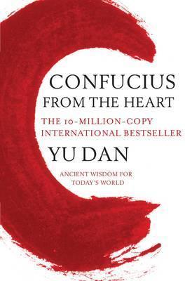 Confucius from the Heart: Ancient Wisdom for Today's World book by Yu Dan