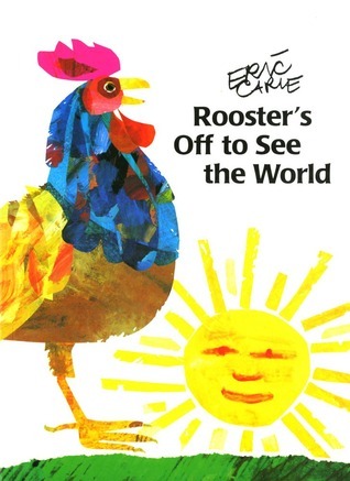 Rooster's Off to See the World book by Eric Carle