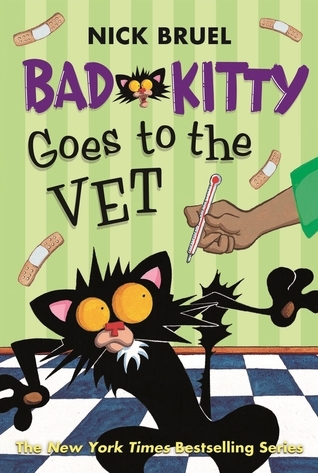 Bad Kitty Chapter Book #9: Bad Kitty Goes to the Vet book by Nick Bruel