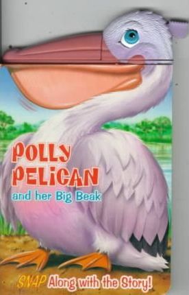 Polly Pelican and Her Big Beak (Board Book)
