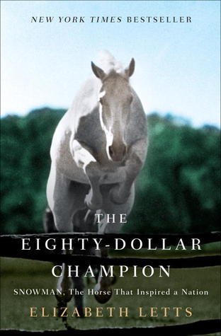 The Eighty-Dollar Champion: Snowman, the Horse That Inspired a Nation book by Elizabeth Letts