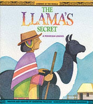 The Llama's Secret : A Peruvian Legend