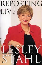 Reporting Live by Lesley Stahl