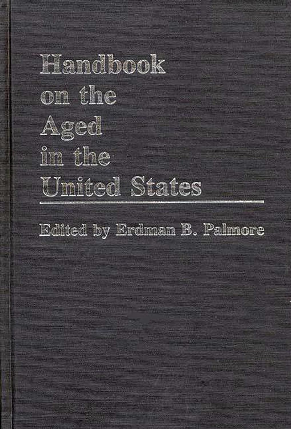 Handbook on the Aged in the United States