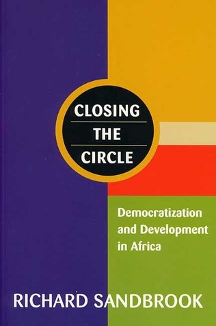 Closing the Circle: Democratization and Development in Africa book by Richard Sandbrook