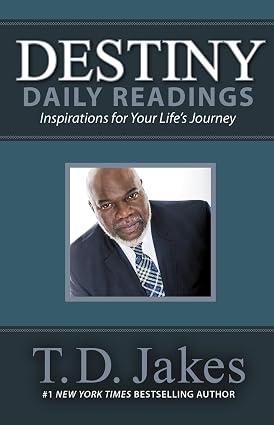 Destiny Daily Readings: Inspirations for Your Life's Journey Book By T. D. Jakes