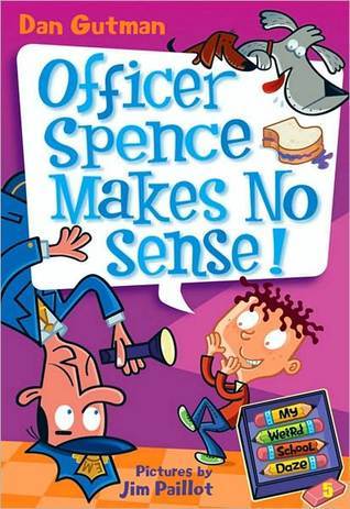 Officer Spence Makes No Sense! book by Dan Gutman