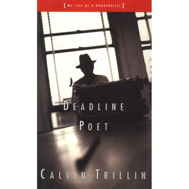 Deadline Poet: My Life As a Doggerelist book by Calvin Trillin
