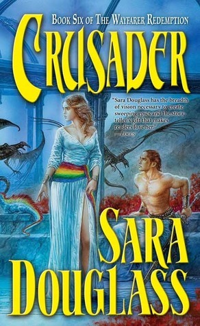 The Wayfarer Redemption #6 : Crusader book by Sara Douglass
