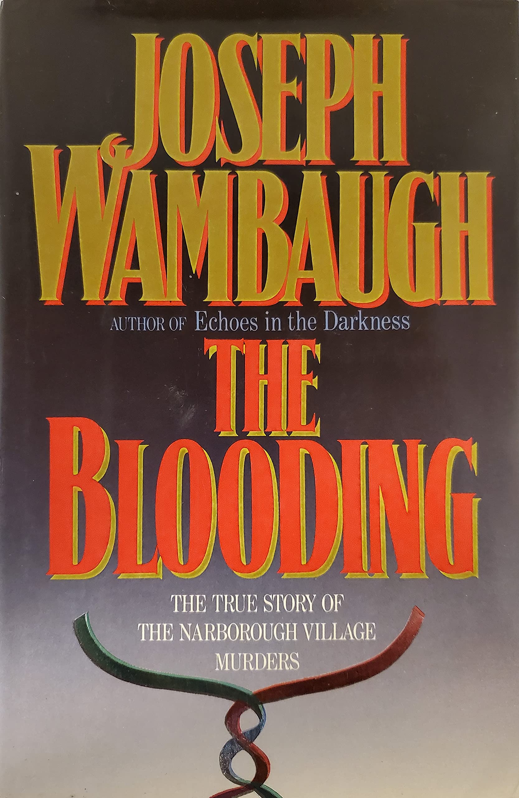 The Blooding: The Dramatic True Story of the First Murder Case Solved by Genetic