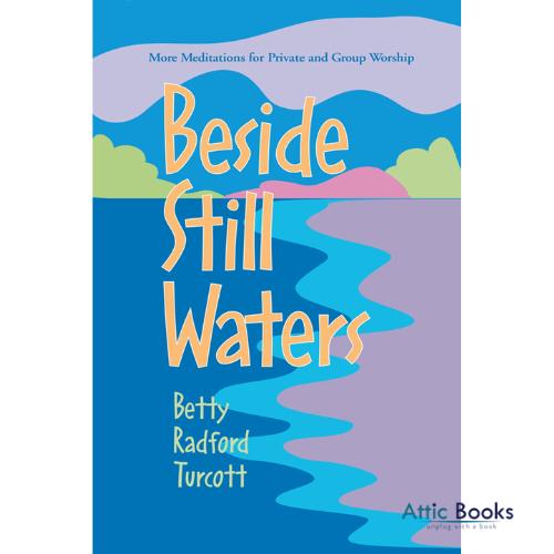 Beside Still Waters: More Meditations for Private and Group Worship