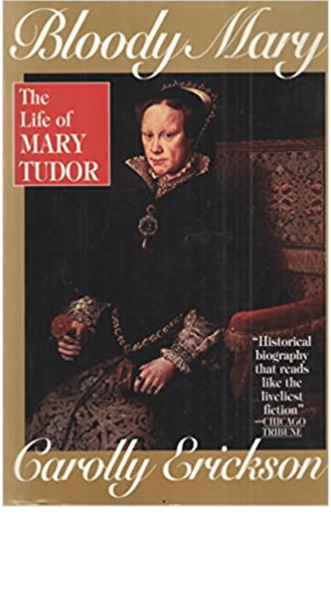 Bloody Mary: The Life of Mary Tudor
