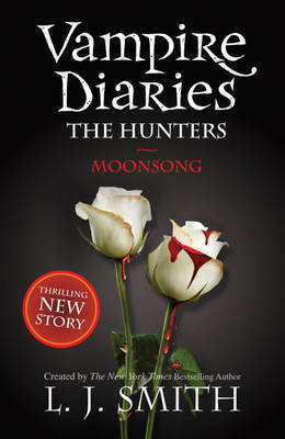The Vampire Diaries: The Hunters #2: Moonsong book by L. J. Smith