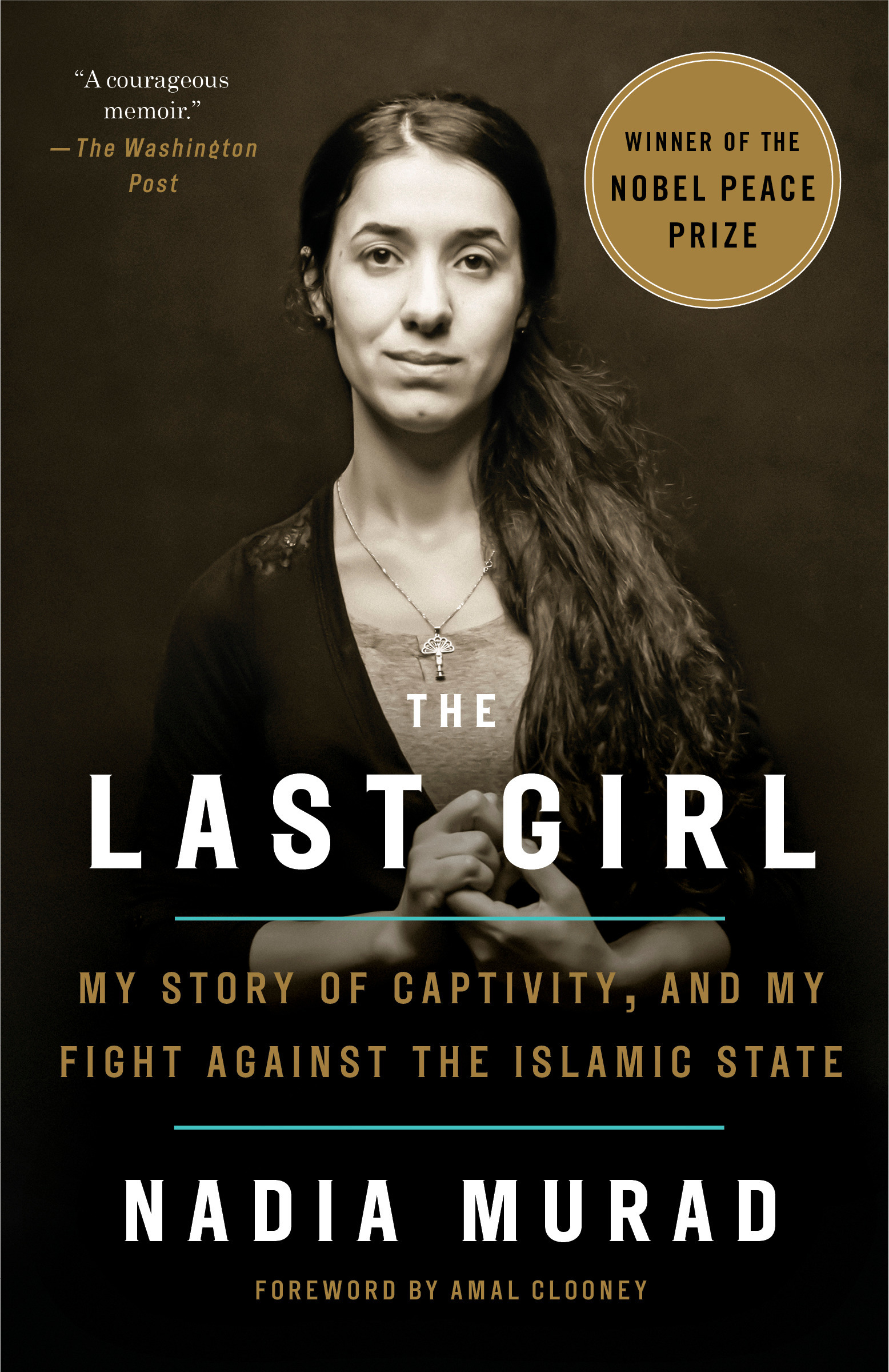 The Last Girl: My Story of Captivity, and My Fight Against the Islamic State book by Nadia Murad