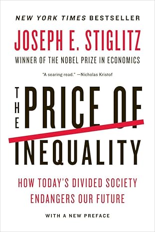 The Price of Inequality: How Today's Divided Society Endangers Our Future book by Joseph E. Stiglitz