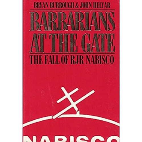 Barbarians at the Gate : The Fall of Rjr Nabisco