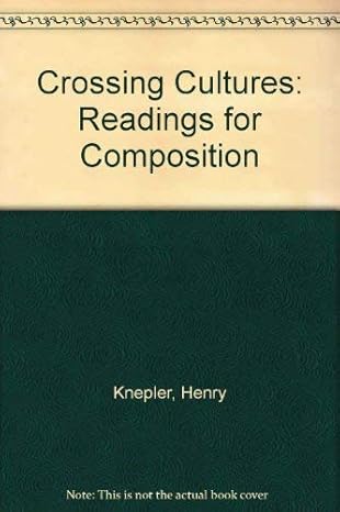 Crossing Cultures: Readings for Composition book by Henry Knepler