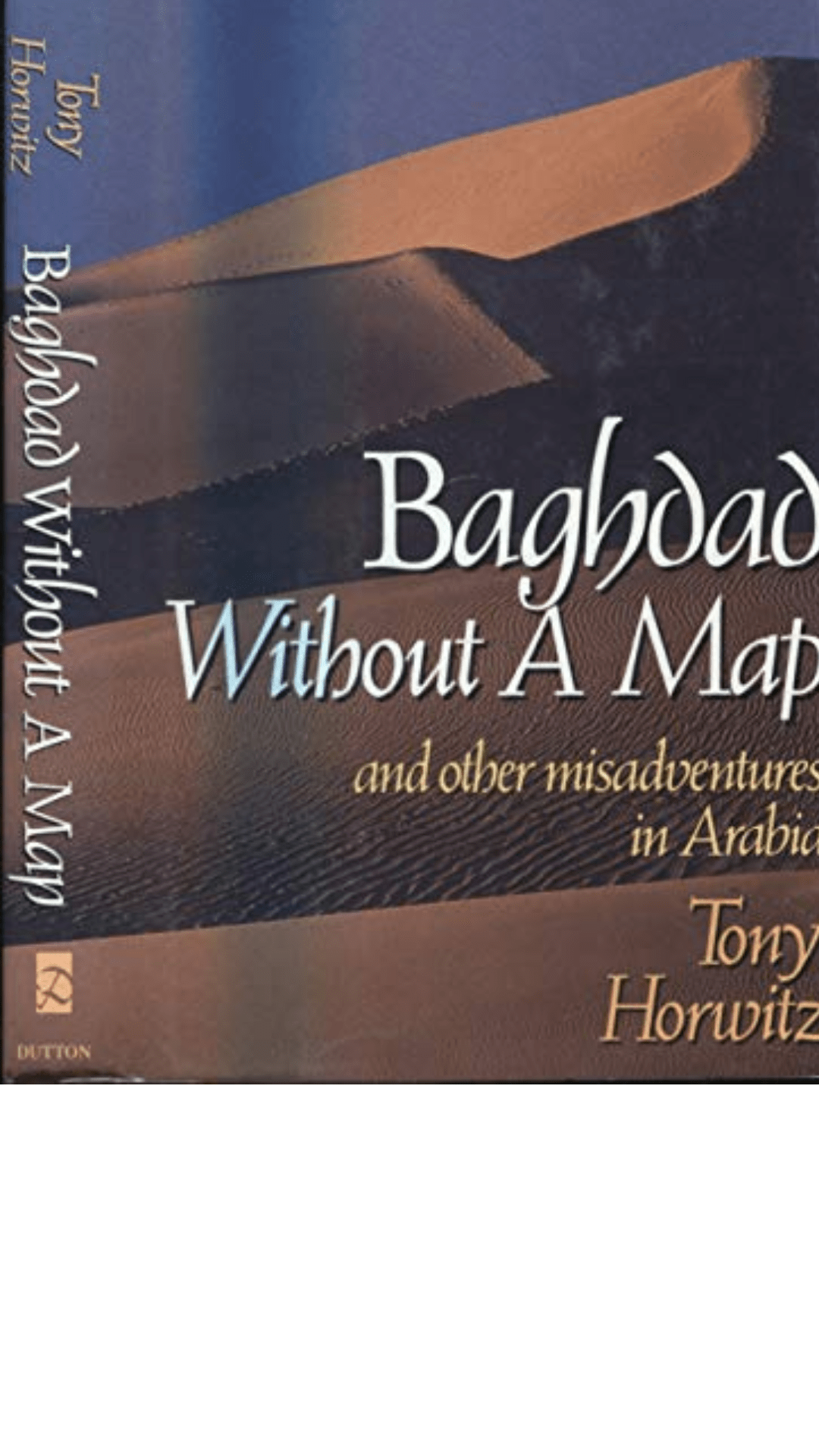 Horwitz Tony : Baghdad without A Map