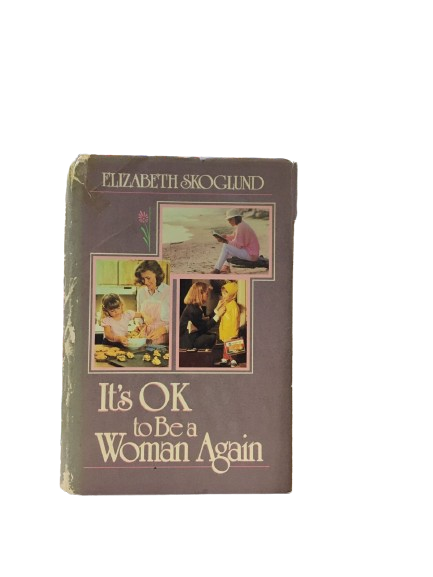 It's O.K. to be a Woman Again